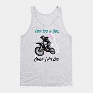 Ride Like A Girl Cause I Am One Tank Top